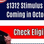 $1312 Stimulus Coming in October