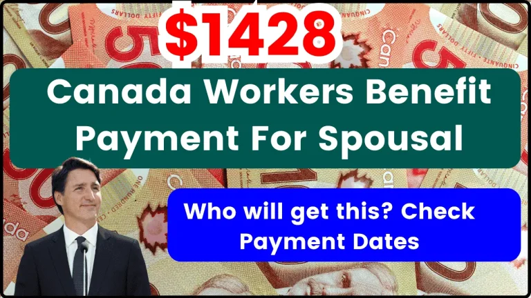 $1428 Canada Workers Benefit Payment For Spousal In October 2024: Who will get this? Check Payment Dates