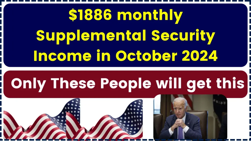 ⁠$1886 monthly Supplemental Security Income in October 2024 – Only These People will get this, Check Eligibility & Pay Dates