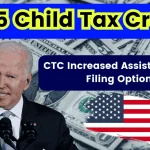 2025 Child Tax Credit: CTC Increased Assistance and Filing Options