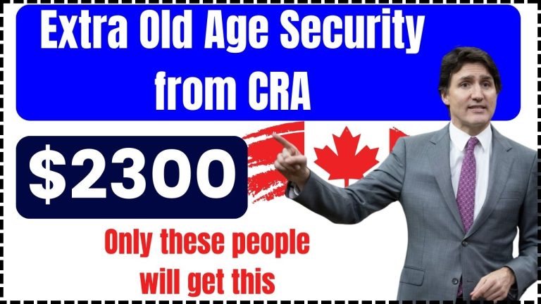 $2300 Extra Old Age Security from CRA