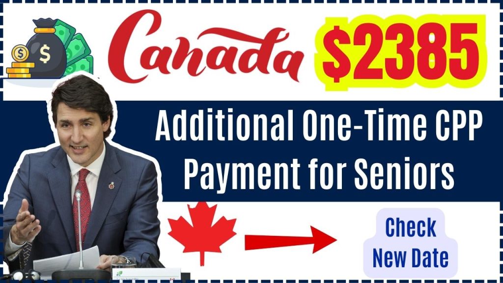 $2385 Additional One-Time CPP Payment for Seniors