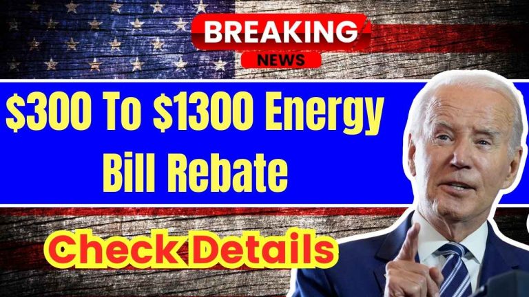 $300 To $1300 Energy Bill Rebate