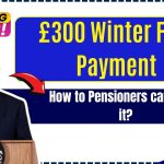 £300 Winter Fuel Payment