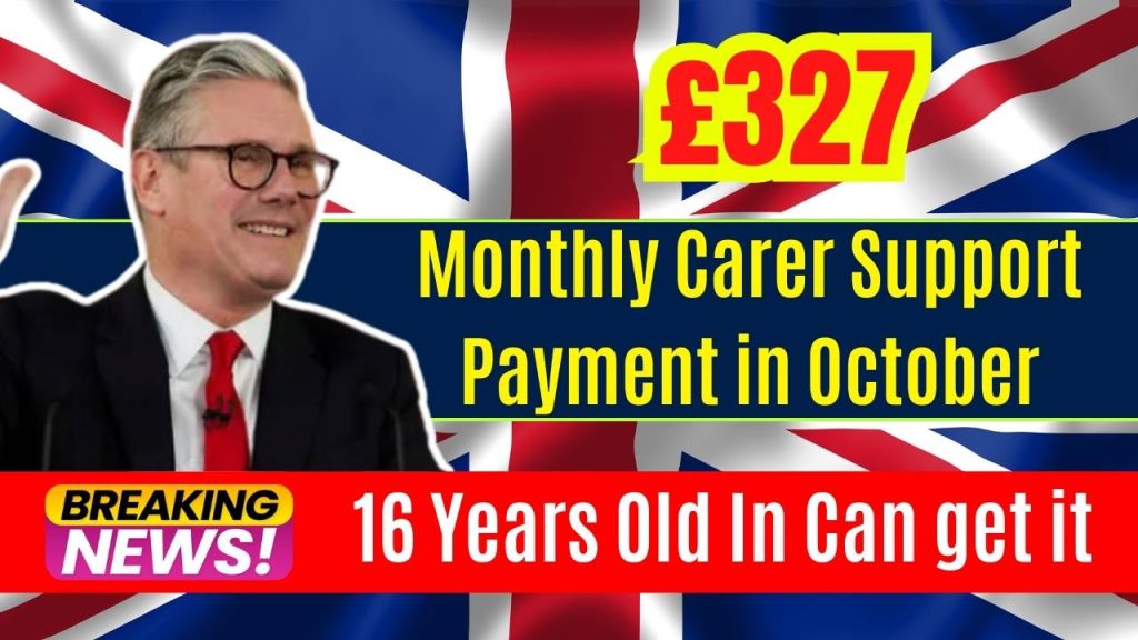 £327 Monthly Carer Support Payment in October