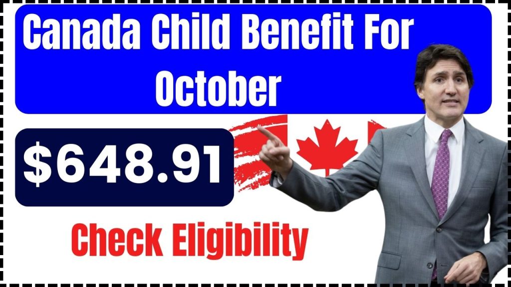 $648.91 Canada Child Benefit For October