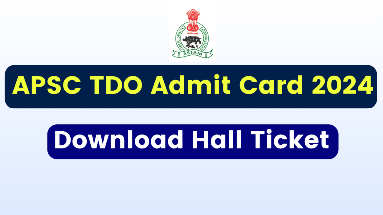 APSC TDO Admit Card 2024 - apsc.nic.in Hall Ticket On Oct 14, Direct Link Here