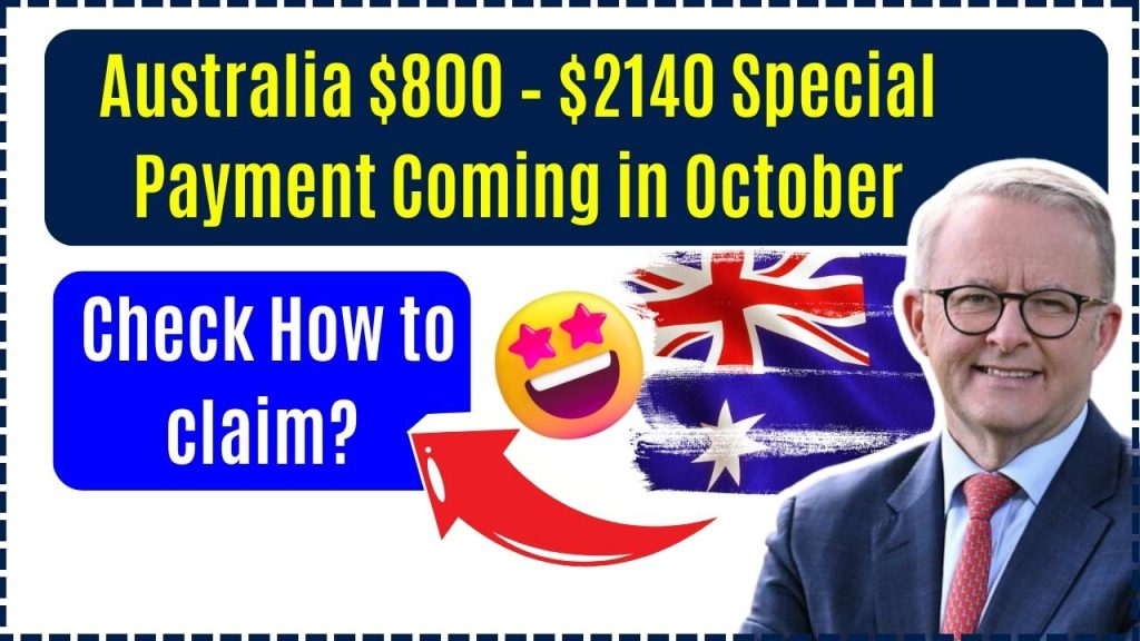 Australia $800 – $2140 Special Payment Coming in October