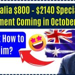 Australia $800 – $2140 Special Payment Coming in October