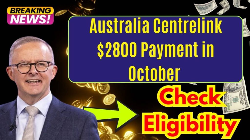 Australia Centrelink $2800 Payment in October