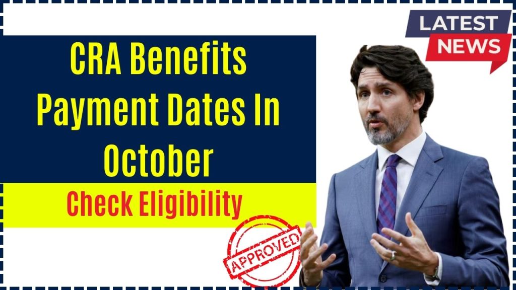 CRA Benefits Payment Dates In October