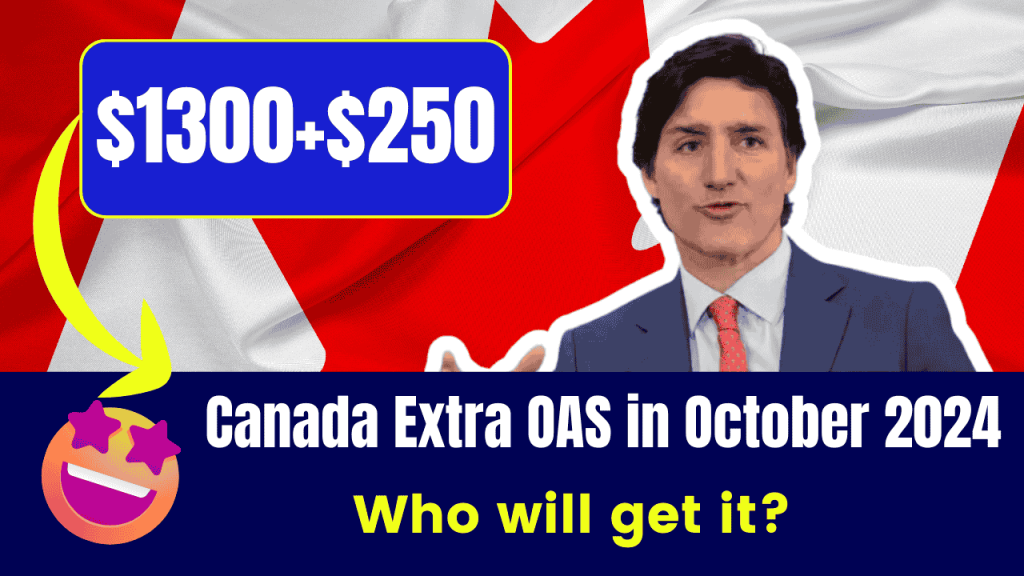 Canada $1300+$250 Extra OAS in October 2024: Who will get it? Payment Dates & Claim Process