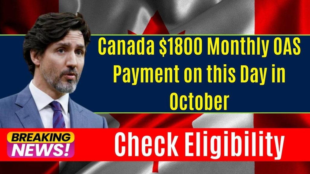 Canada $1800 Monthly OAS Payment