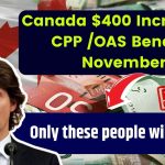 Canada $400 Increase In CPP OAS Benefits November