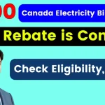 October Canada $500 Electricity Bill Rebate 2024: New Rebate is coming, Eligibility, and Dates