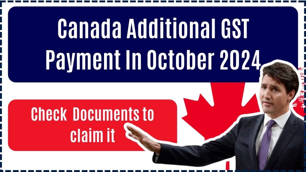 Canada Additional GST Payment In October 2024