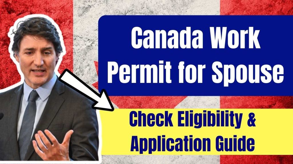 Canada Work Permit for Spouse In Oct