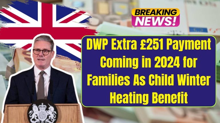 DWP Extra £251 Payment Coming in 2024 for Families