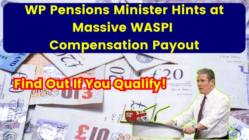 DWP Pensions Minister Hints at Massive WASPI Compensation Payout