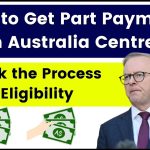 How to Get Part Payments from Australia Centrelink