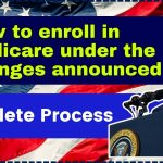 How to enroll in Medicare under the changes announced