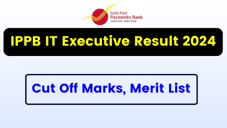 India Post Payment Bank IPPB IT Executive Result 2024 - Check Cut Off Marks, Merit List