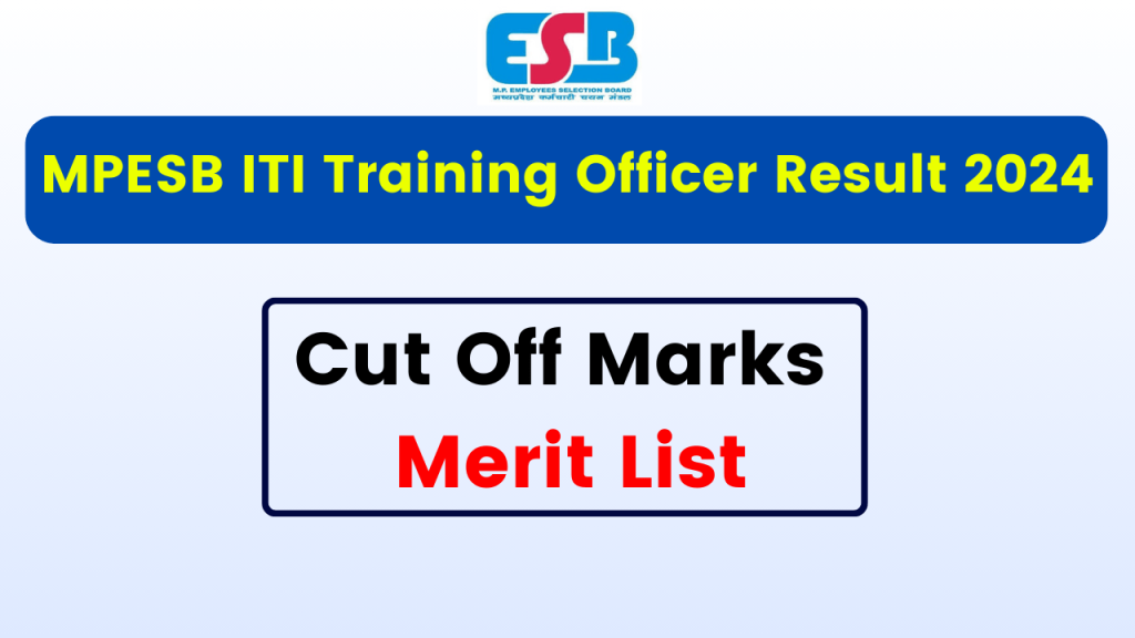 MPESB ITI Training Officer Result 2024 - Check Cut Off Marks & Merit List