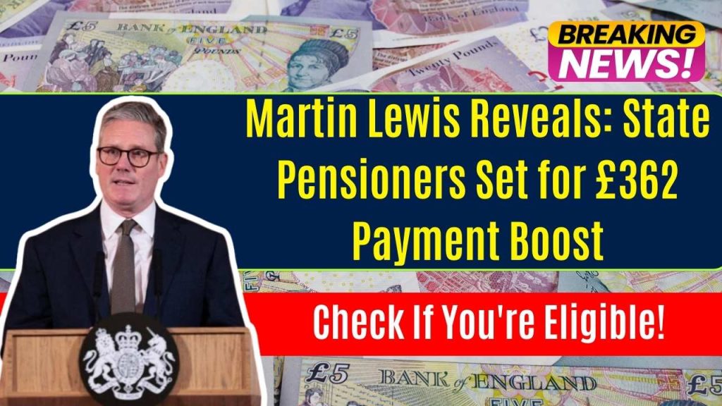 Martin Lewis Reveals State Pensioners Set for £362 Payment Boost