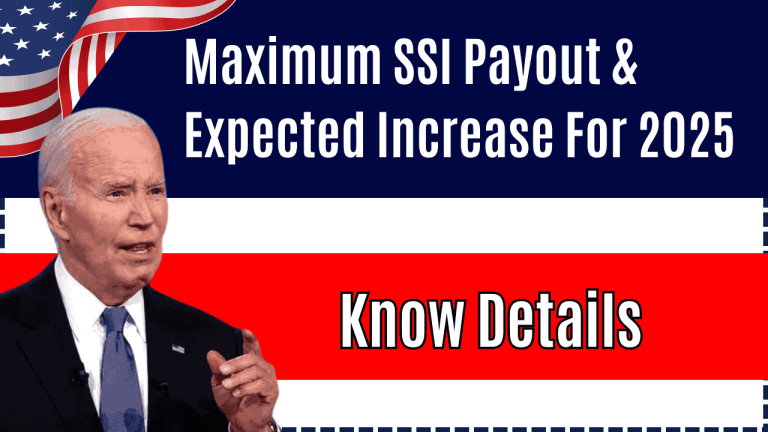 Maximum SSI Payout & Expected Increase For 2025: Know Details