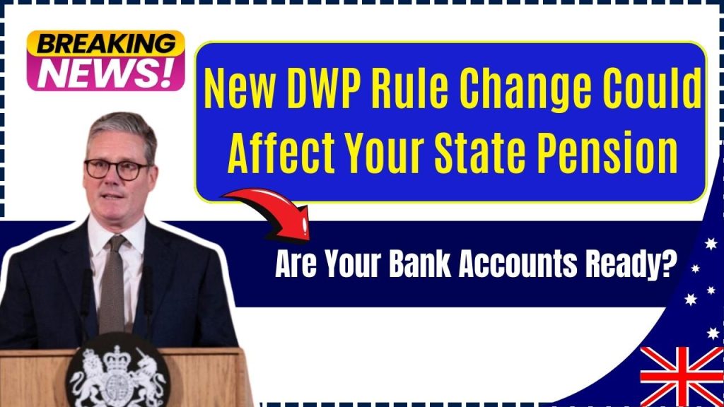 New DWP Rule Change Could Affect Your State Pension