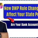 New DWP Rule Change Could Affect Your State Pension