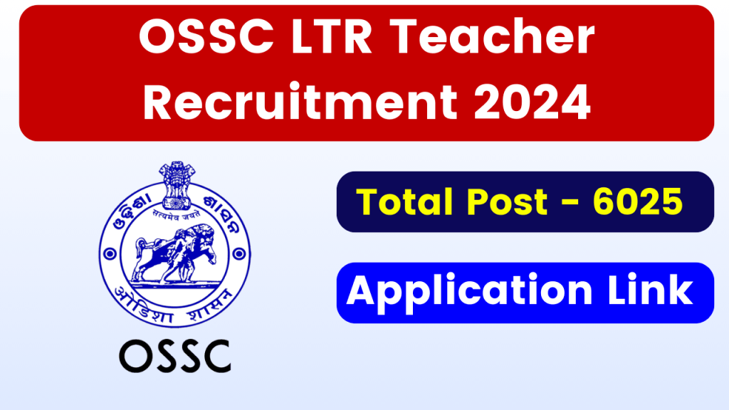 OSSC LTR Teacher Recruitment 2024 Notification Out for 6025 Vacancies