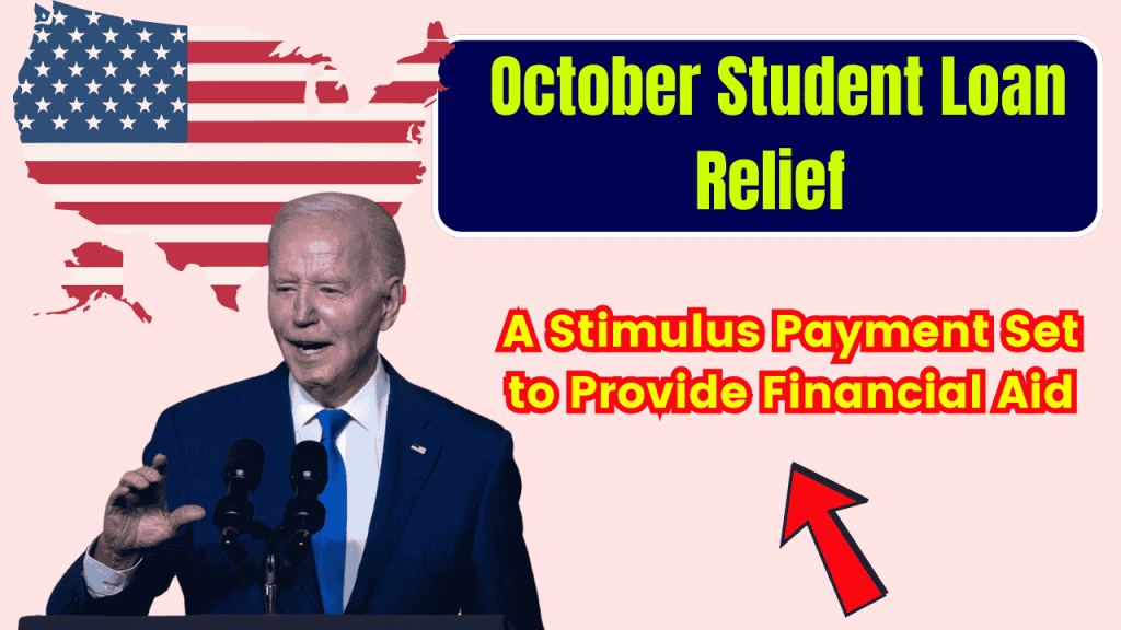 October Student Loan Relief – A Stimulus Payment Set to Provide Financial Aid