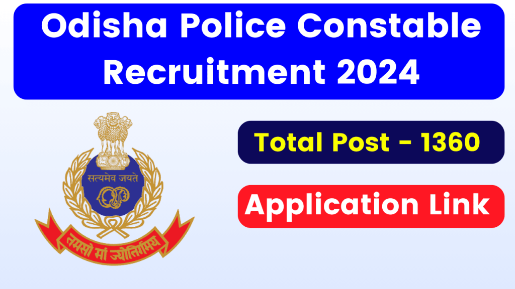 Odisha Police Constable Recruitment 2024, Apply Online for 1360 OSAP IRB Vacancies