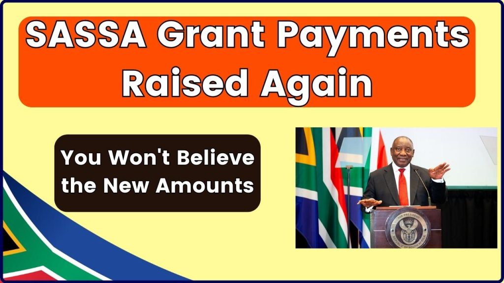 SASSA Grant Payments Raised Again