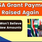 SASSA Grant Payments Raised Again