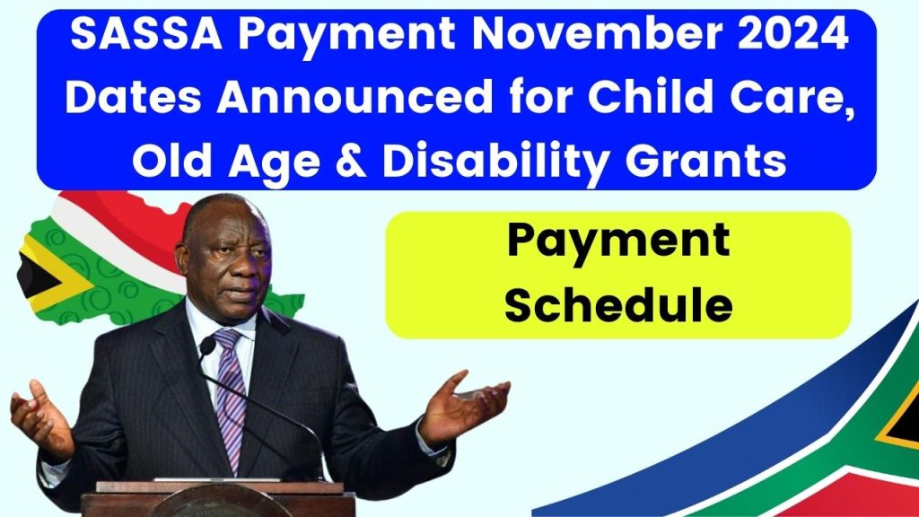 SASSA Payment November 2024 Dates Announced