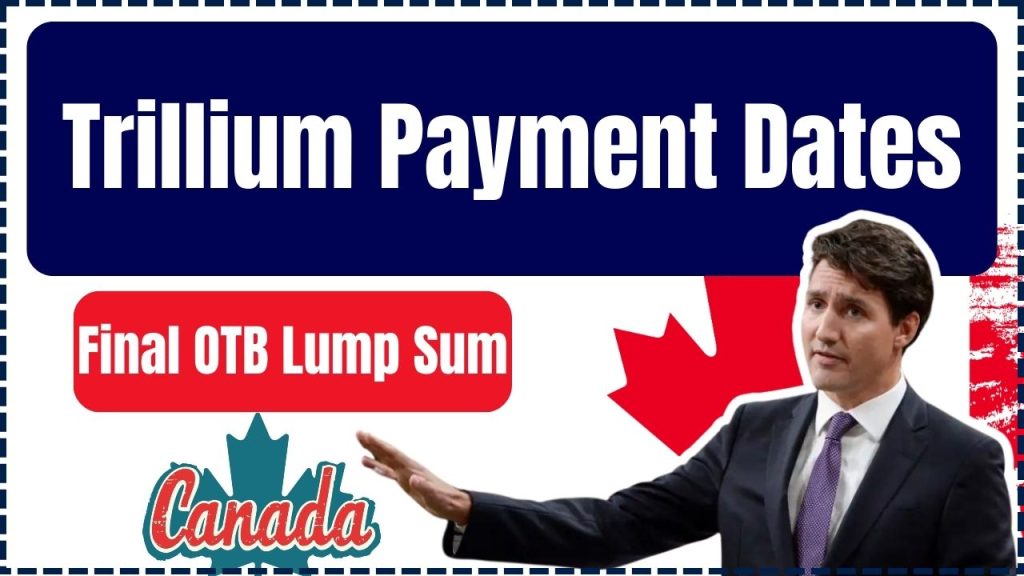 Trillium Payment Dates