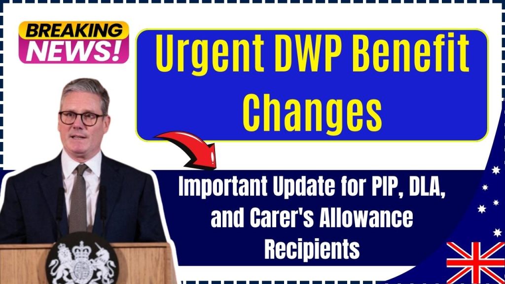 Urgent DWP Benefit Changes