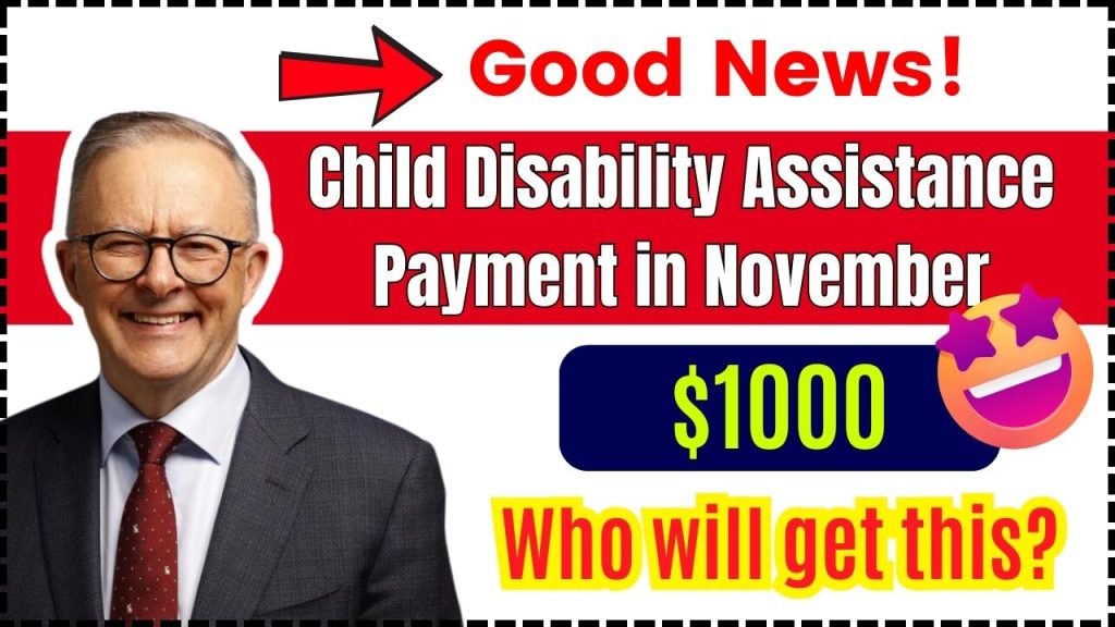 $1000 Child Disability Assistance Payment in November