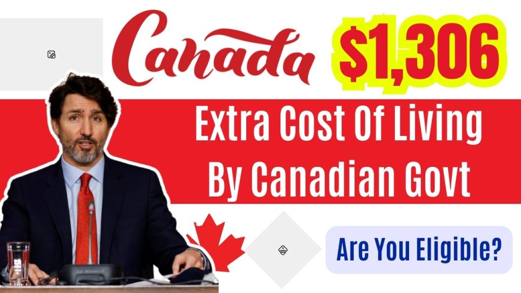 $1,306 Extra Cost Of Living By Canadian Govt in 2024