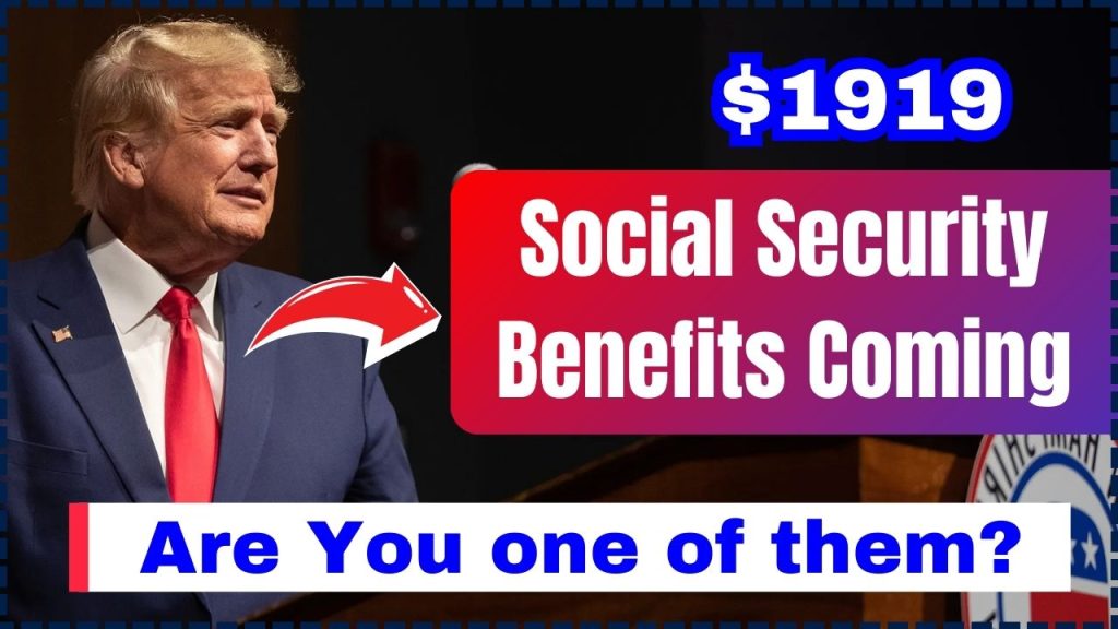 $1919 Social Security Benefits Coming Only for these Retirees