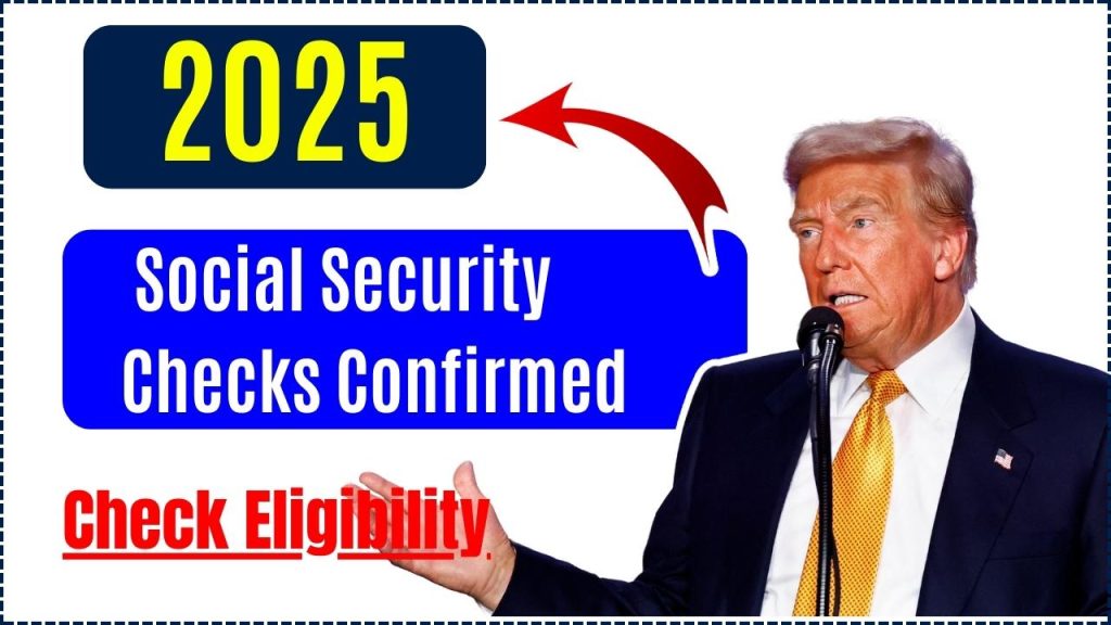 2025 Social Security Checks Confirmed