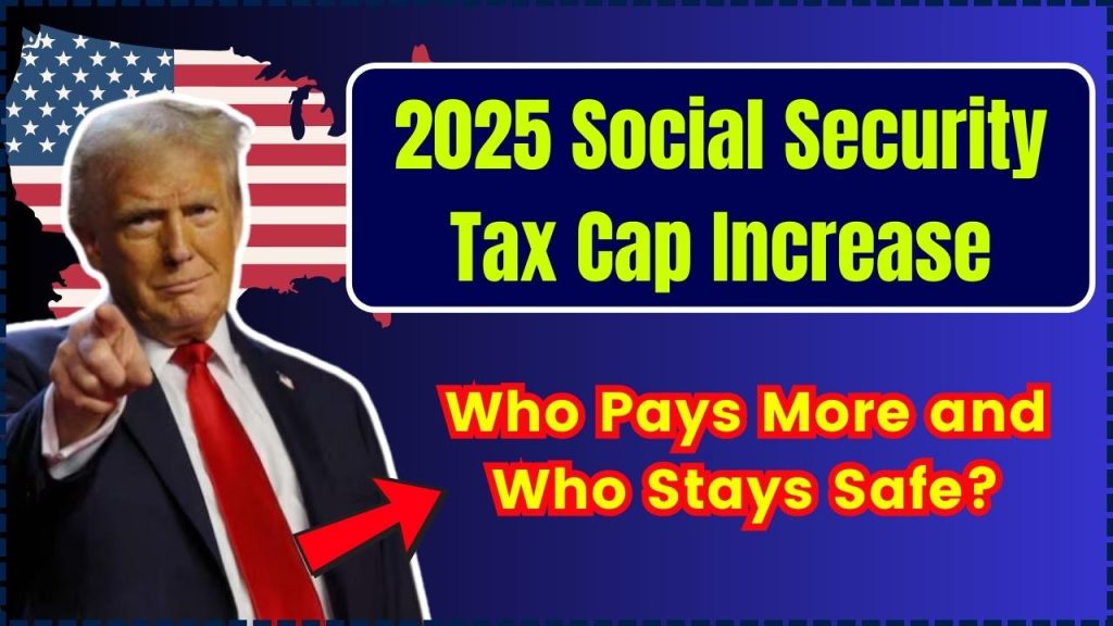 2025 Social Security Tax Cap Increase