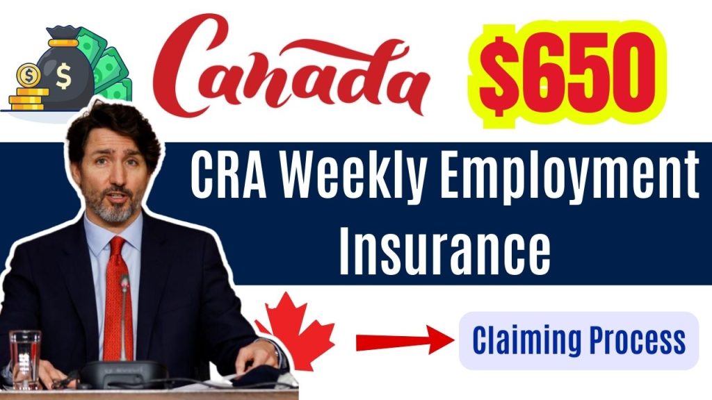 $650 CRA Weekly Employment Insurance