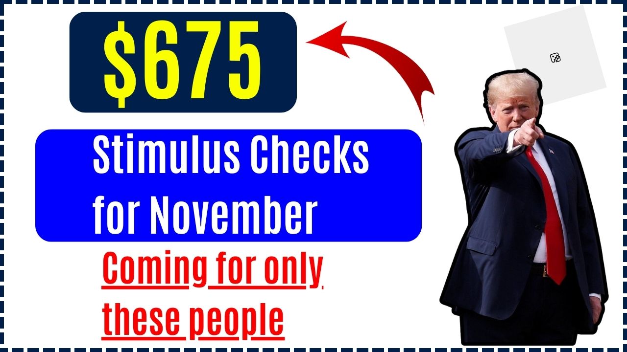 675 Stimulus Checks for November 2024 Coming for only these people