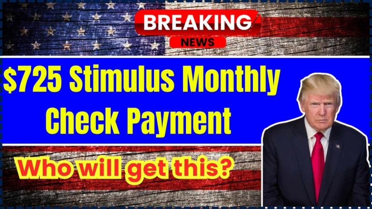 $725 Stimulus Monthly Check Payment