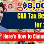 $8,000 CRA Tax Benefit for 2024