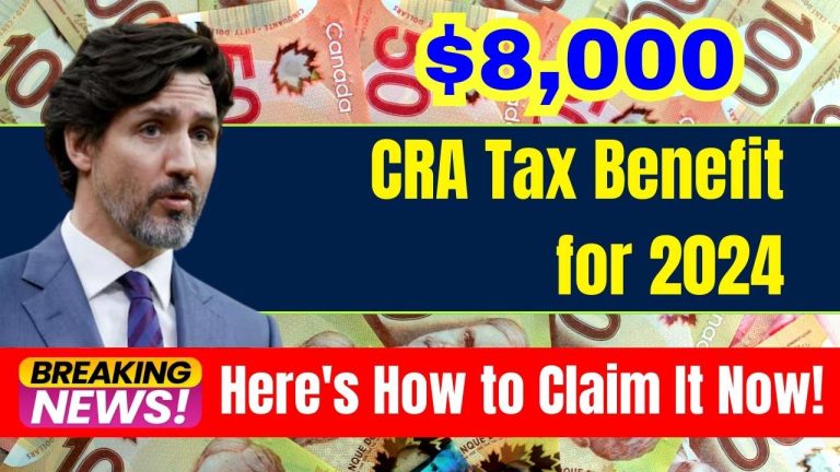 $8,000 CRA Tax Benefit for 2024