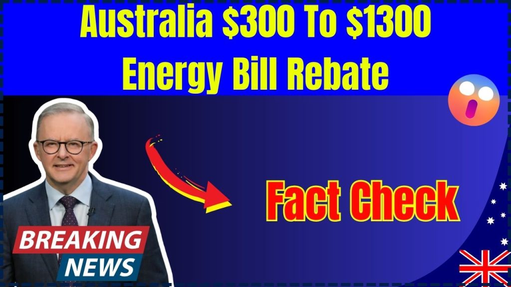 Australia $300 To $1300 Energy Bill Rebate